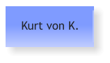 Kurt von K.
