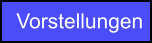 Vorstellungen